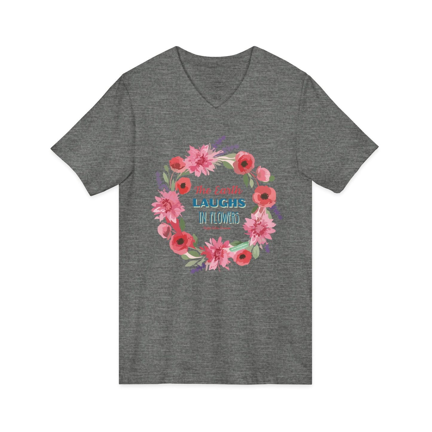 Floral Quote V-Neck Tee, Nature Lover Shirt, Earth Day Gift, Spring Fashion, Plant Lover's Tee, Eco-Friendly Gift
